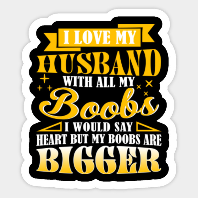 Consider, that I love my wife s boobs Understand I love my wife s boobs